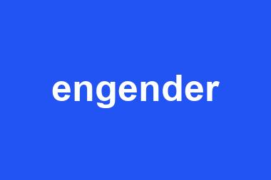 engender