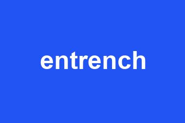 entrench