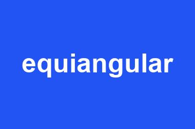 equiangular