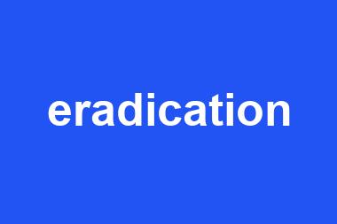 eradication