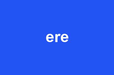 ere