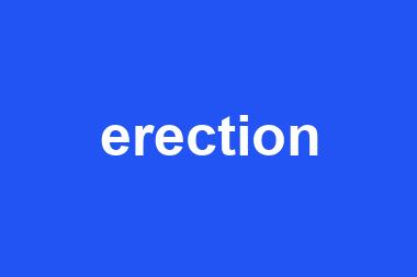 erection