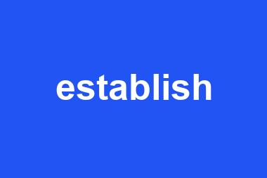 establish