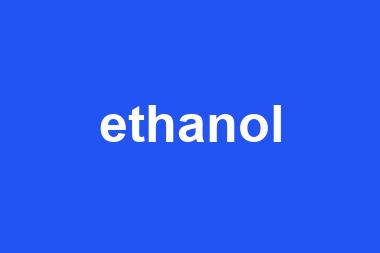 ethanol