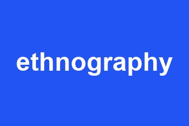 ethnography