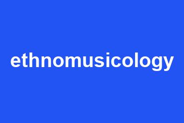 ethnomusicology