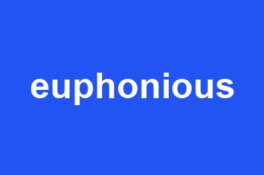 euphonious