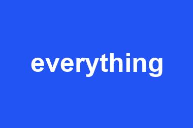 everything