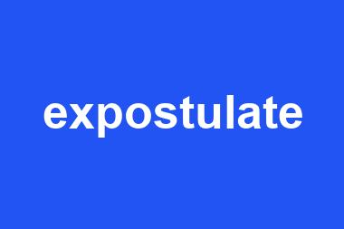 expostulate