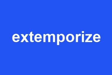 extemporize