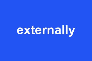 externally