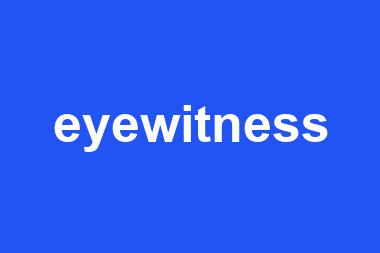 eyewitness