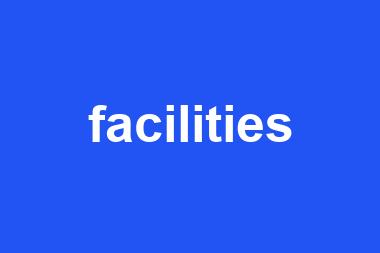 facilities