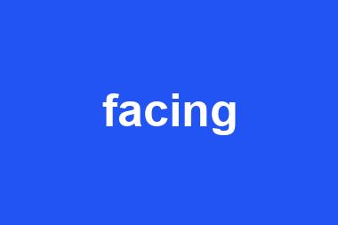 facing