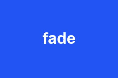 fade