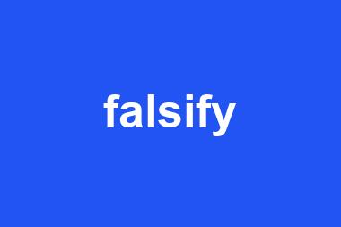 falsify