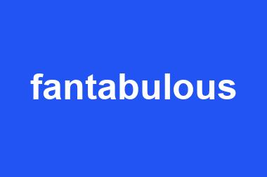 fantabulous