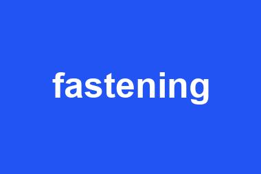 fastening