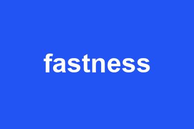 fastness