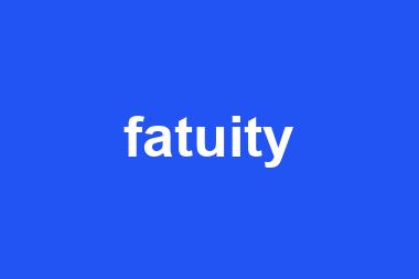 fatuity