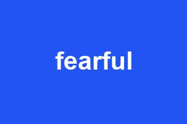 fearful