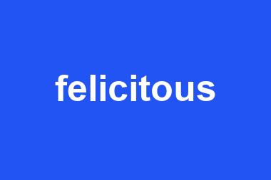 felicitous