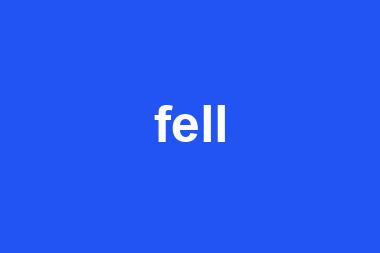 fell