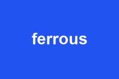 ferrous