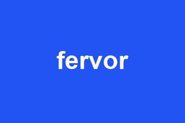 fervor