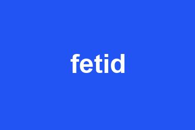 fetid