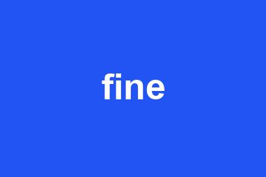 fine