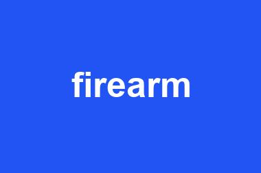 firearm