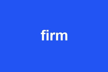 firm