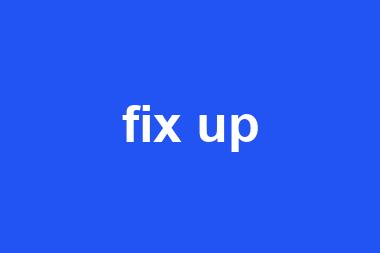 fix up