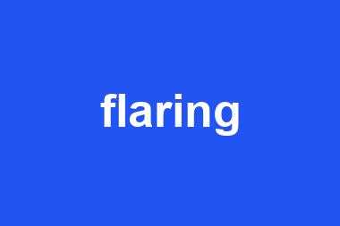 flaring