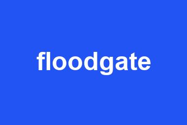 floodgate