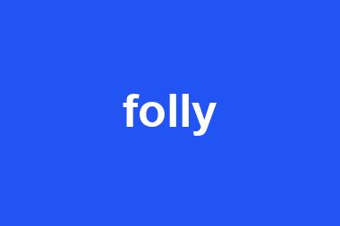 folly