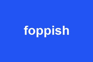 foppish