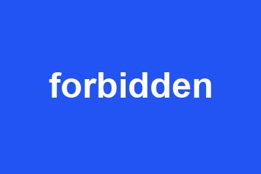 forbidden