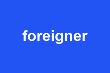 foreigner