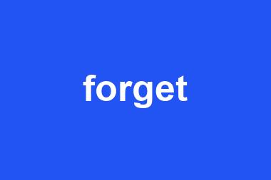 forget