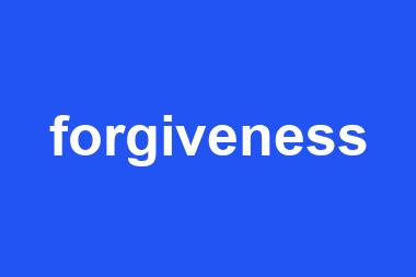 forgiveness