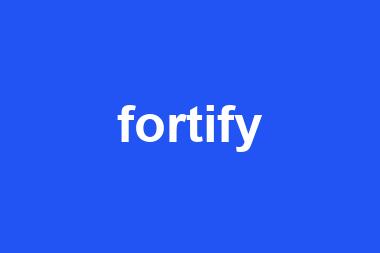 fortify