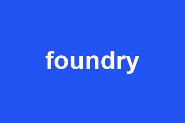 foundry