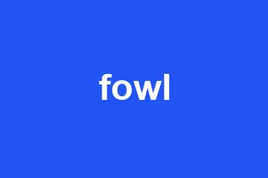 fowl