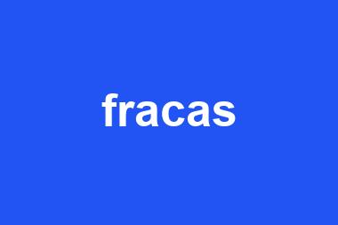 fracas