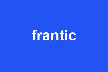 frantic