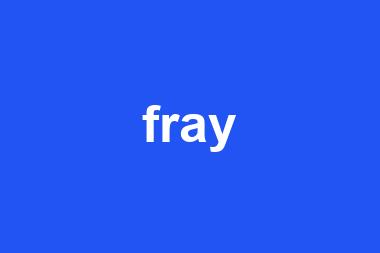 fray