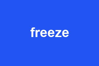 freeze