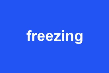 freezing